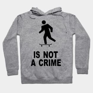 skate. is not a crime Hoodie